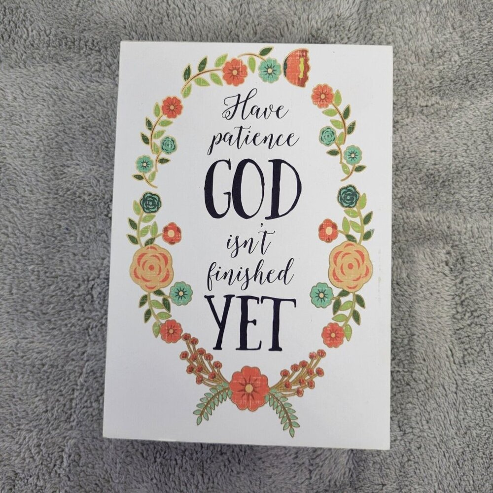 "Have Patience God Isn't Finished With Me Yet" Kirkland's Plaque Christian S56E